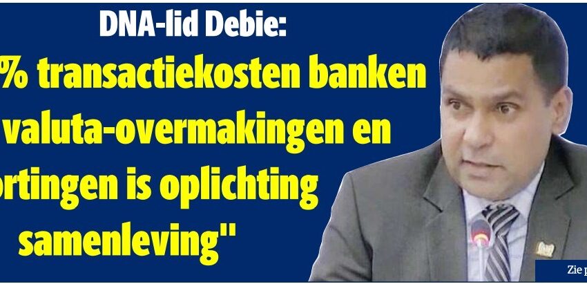  VHP党议员Debie指出商务银行要求客户支付4%的转账费和过户费是不合理的